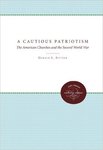 A Cautious Patriotism: The American Churches and the Second World War by Jerry L. Sittser