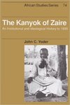The Kanyok of Zaire: An Institutional and Ideological History to 1895 by John C. Yoder