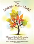 The Multiple Menu Model: A Practical Guide for Developing Differentiated Curriculum by Jann H. Leppien