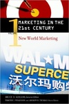 Marketing in the 21st Century Vol. 1: New World Marketing