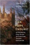 Can Hope Endure? A Historical Case Study in Christian Higher Education