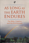 As Long as the Earth Endures: The Bible, Creation And The Environment by Jonathan Moo and Robin Routledge