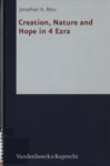 Creation, Nature and Hope in 4 Ezra by Jonathan Moo