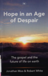 Hope in an Age of Despair: The Gospel and the Future of Life on Earth by Jonathan Moo and Robert White