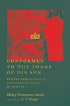 Conformed to the Image of His Son: Reconsidering Paul's Theology of Glory in Romans